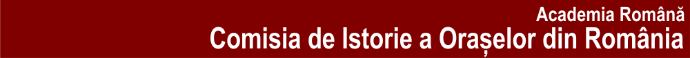 Academia Română - Comisia de Istorie a Oraşelor din România